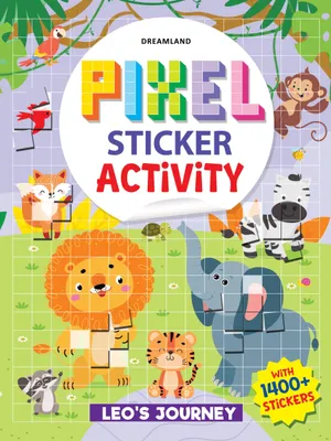 Pixel Sticker Activity Book: Leo's Journey – Over 1,400 Stickers for Kids Age 4+ | Adventure-Themed Pixel Art, Sticker Puzzles