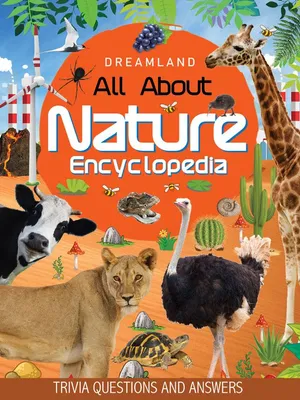 Nature Encyclopedia for Children Age 5 - 15 Years- All About Trivia Questions and Answers