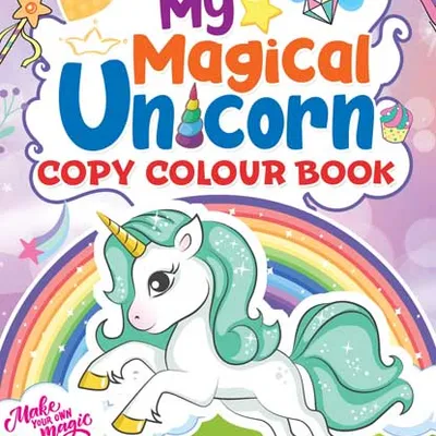 My Magical Unicorn Copy Colour Book for Children Age 2 -7 Years - Make Your Own Magic Colouring Book