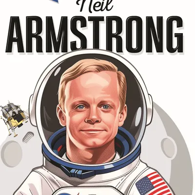 Neil Armstrong Icons of Inspiration Illustrated Biography for Kids Age 6 - 12 Years