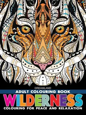 Wilderness- Colouring Book for Adults