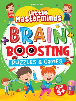 Little Masterminds: Brain Boosting Puzzles & Games Activity Book for Kids Age 5 and Up