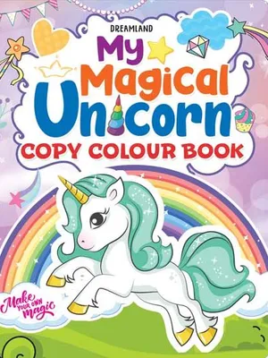 My Magical Unicorn Copy Colour Book for Children Age 2 -7 Years - Make Your Own Magic Colouring Book