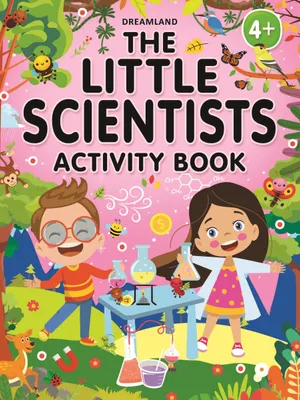 The Little Scientists Activity Book for Kids Age 4+