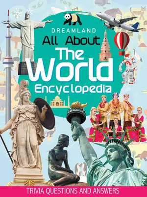 The World Encyclopedia for Children Age 5 - 15 Years- All About Trivia Questions and Answers