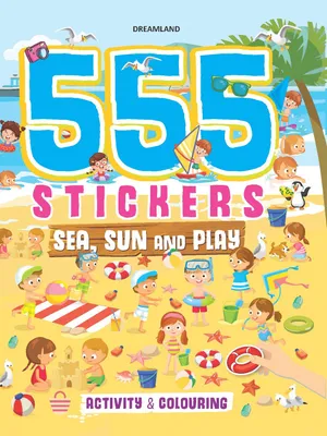 555 Stickers, Sea, Sun and Play Activity & Colouring Book
