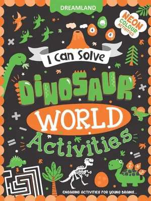Dinosaur World Activities - I Can Solve Activity Book for Kids Age 4- 8 Years | With Colouring Pages, Mazes, Dot-to-Dots