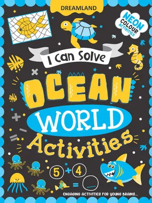 Ocean World Activities - I Can Solve Activity Book for Kids Age 4- 8 Years | With Colouring Pages, Mazes, Dot-to-Dots