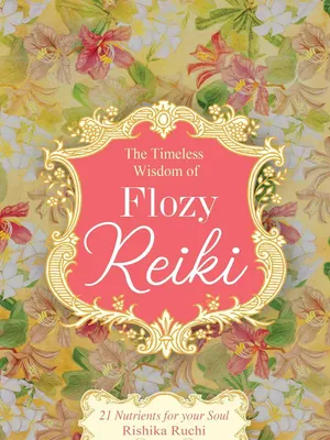 The Timeless Wisdom of Flozy Reiki