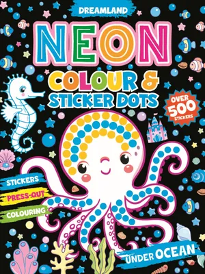 Under Ocean Neon Colour and Sticker Dots Book Over 500 Stickers