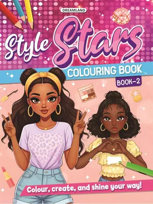 Style Stars Fashion Colouring Book for Girls, Kids and Teens: Book 2 |Fun and Trendy Illustrations to Color for Girls of all Ages
