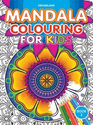 Mandala Colouring for Kids- Book 2
