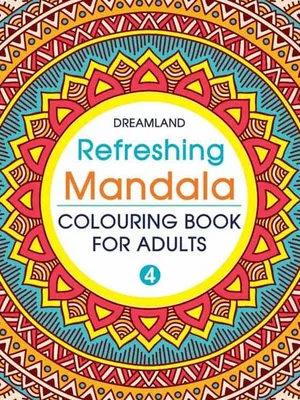 Refreshing Mandala - Colouring Book for Adults Book 4