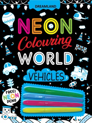 Vehicles Neon Colouring World Book for Kids Age 4 - 7 years with Neon Pens
