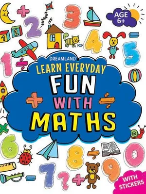 Learn Everyday Fun with Maths - Age 6+