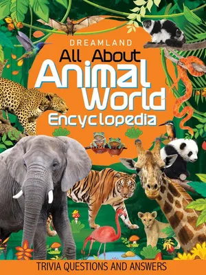 Animal World Children Encyclopedia for Age 5 - 15 Years- All About Trivia Questions and Answers