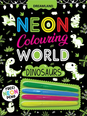 Dinosaurs Neon Colouring World Book for Kids Age 4 - 7 years with Neon Pens