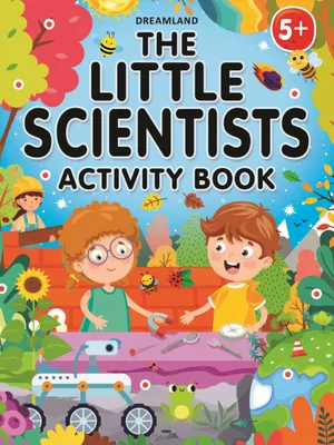 The Little Scientists Activity Book for Kids Age 5+