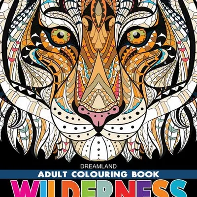 Wilderness- Colouring Book for Adults