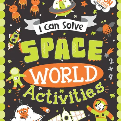 Space World Activities -  I Can Solve Activity Book for Kids Age 4- 8 Years | With Colouring Pages, Mazes, Dot-to-Dots