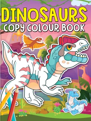 Dinosaurs Copy Colour Book