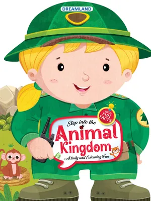 Step into the Animal Kingdom- Activity and Colouring Fun Book for Age 4+