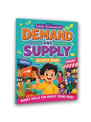 Little Economist: Demand and Supply- Financial Literacy Book for Kids Ages 7- 12