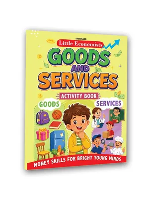Little Economist: Goods and Services- Financial Literacy Book for Kids Ages 7- 12