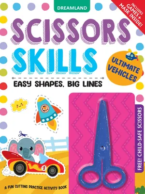Ultimate Vehicles Scissors Skills Activity Book for Kids Age 4 - 7 years | With Child- Safe Scissors, Games and Mask