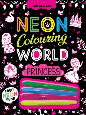 Princess Neon Colouring World Book for Kids Age 4 - 7 years with Neon Pens