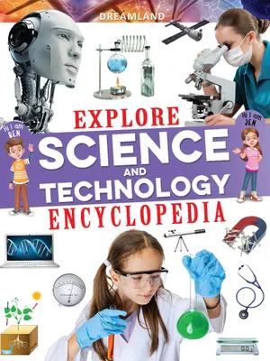 Explore Science and Technology Encyclopedia