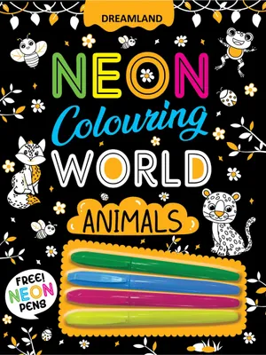 Animals Neon Colouring World Book for Kids Age 4 - 7 years with Neon Pens