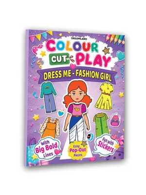 Colour Cut Play : Dress Me Fashion Girls- A Creative Sticker Activity Book for Kids Ages 4–8