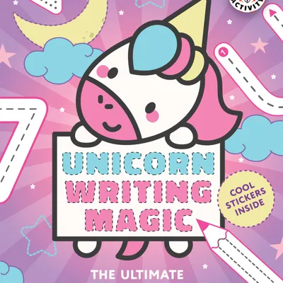 Unicorn Writing Magic: The Ultimate Learn-To-Write Practice Book