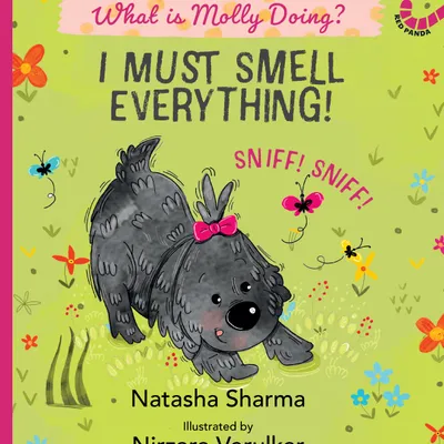 I Must Smell Everything!: What Is Molly Doing?