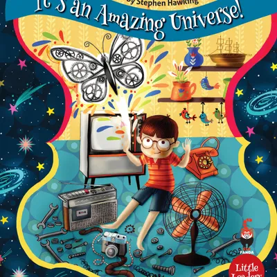 It's An Amazing Universe: A Story Inspired By Stephen Hawking (Little Leaders Series)