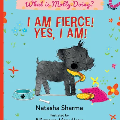 I Am Fierce! Yes I Am!: What Is Molly Doing?