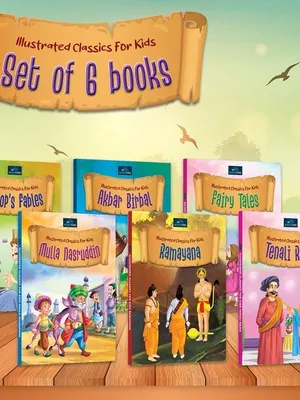 Illustrated Classics for Kids - Set of 6: Tenali Rama , Ramayana , Aesop's Fables , Mulla Nasruddin , Fairy Tales And Akbar Birba