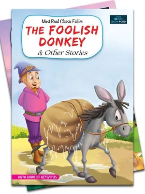 Must-Read Classic Tales - The Foolish Donkey And Other Stories Book For Kids | Fun And Educational Bedtime Stories | Engaging Children'S Picture Books