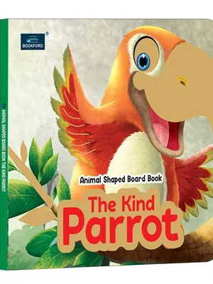 The Kind Parrot Animal Shaped Story Board Book - Engaging And Educational Stories For Kids 3 To 8 Years. Hardcover,